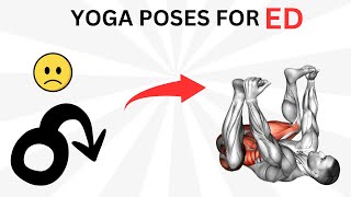 Natural Ways to Treat ED with Yoga