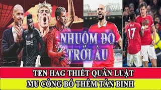 TIN MỚI: MU CÔNG BỐ THÊM TÂN BINH, TEN HAG THIẾT QUÂN LUẬT CỰC GẮT