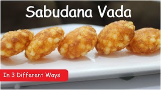 Crispy Sabudana Vada Recipe | Sabudana Patties | Sabudana Appe | Tapioca Pearl Fritters