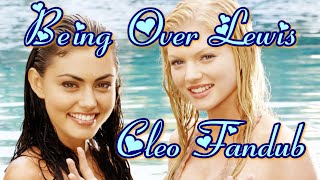 H2O: Just Add Water ~ Being Over Lewis ~ Cleo Fandub