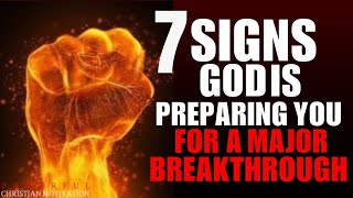 7 Signs GOD Is Preparing You For A MAJOR Breakthrough (Christian Motivation)