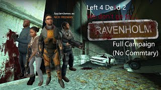 Left 4 Dead 2: We don't go to Ravenholm (Full Campaign, No Commtary, Easy)