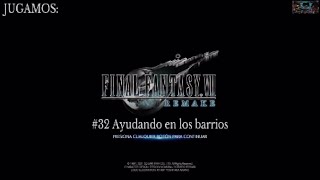 FINAL FANTASY VII REMAKE INTERGRADE. #32 Ayudando en los barrios