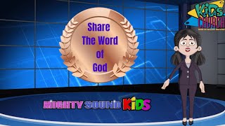 Share The Word of God – Today's LifeStory – Mighty Sound Kids