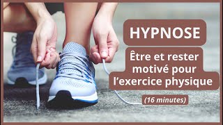 Hypnose | Être et rester motivé pour pratiquer l'exercice physique