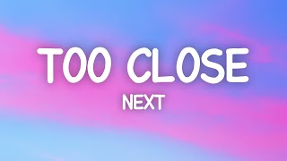 Next - Too Close (Lyrics)