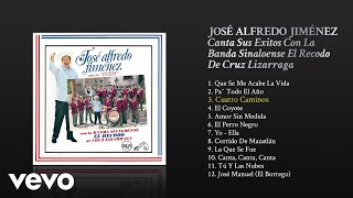 José Alfredo Jiménez - Cuatro Caminos (Cover Audio)