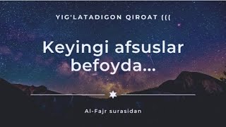 KEYINGI AFSUSLAR BE FOYDA.../YIG'LATADIGON QIROAT.😥