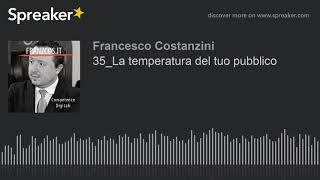 35_La temperatura del tuo pubblico