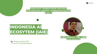 Indonesia AI Ecosytem (IAIE) -  Wira Satyawan (Ketua Umum IAIE)