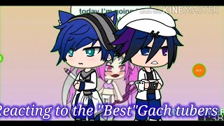 Reacting to the "Best"Gacha tubers