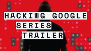 HACKING GOOGLE: Trailer της σειράς