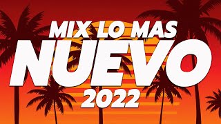 MIX REGGAETON 2022 - LO MAS NUEVO 2022 - LO MAS SONADO