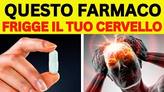 ATTENTI ! 8 FARMACI CHE CAUSANO DEMENZA GRAVE