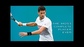 Reasons Why Novak Djokovic Is The Most Complete Player Ever ###200