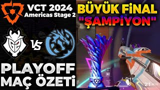 G2 vs Leviatán BÜYÜK FİNAL MAÇ ÖZETİ | VALORANT 2024 Americas Stage 2 - Playoffs