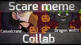 🎃SCARE🎃 || ANIMATION MEME COLLAB || CasualCrane# & Dragon WolfX