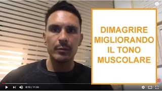 DIMAGRIRE MIGLIORANDO IL TONO MUSCOLARE