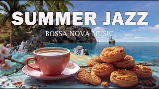 Happy Summer Jazz Music - Jazz Relaxing Elegant & Smooth Autumn Bossa Nova Piano for Upbeat Moods