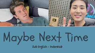 Jamie Miller - Maybe Next Time Ft. Young K of DAY6 | Lirik Sub Indo | mwday6