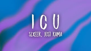 Slxeer, Just Kama - I C U