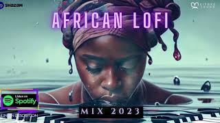 African Lofi Beats 🌊 Chill Lofi Afrobeats Mix To Relax and Study