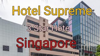 Hotel Supreme || 3 Star Budget Hotel in Singapore || Hotel's review