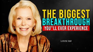 Louise Hay: The Biggest Breakthrough You''ll Ever Experience In Your Life It's Powerful