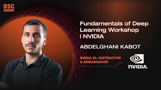 Fundamentals of Deep Learning Workshop | NVIDIA | Abdelghani Kabot | DSC Europe 23