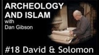 Archaeology and Islam 18: David and Solomon