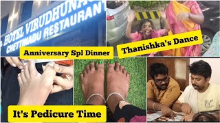 Anniversary Spl Dinner with Family 🤤 Thanishka's Dance 🩰 Relax panniyachu 😍 It's Pedicure Time 💆‍♀️