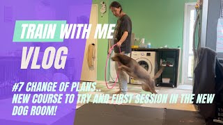 Unedited Dog Training Vlog: #7 Change of PLANS & New dog room!