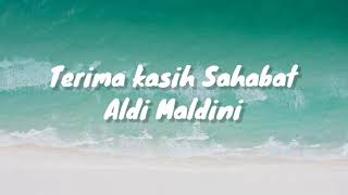 Lirik Lagu Terima Kasih Sahabat (Aldi Maldini)