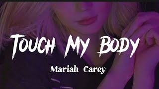 Mariah Carey - Touch My Body (Lyrics)