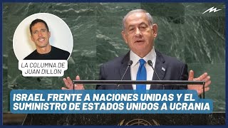 Juan Dillon: Israel frente a Naciones Unidas y el suministro de Estados Unidos a Ucrania