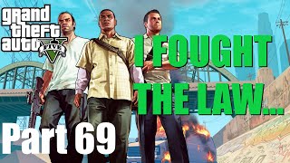 Grand Theft Auto V Gameplay Walkthrough 🎮 GTA 5 - I Fought the Law... (Part 69)