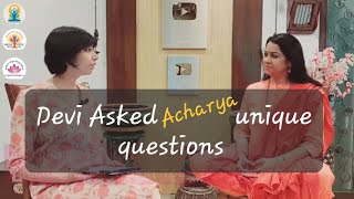 Devi Pratyakshaa asked unique questions from Acharya Pratishtha ji | Yoga spirituality decoded