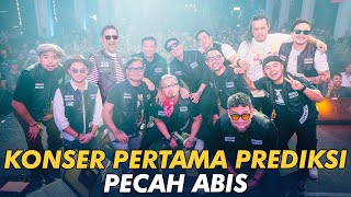 PREDIKSI BIKIN KONSER PERTAMA KALI.. PECAH ABIS THE BEST CONCERT