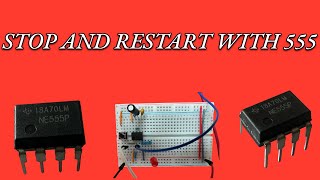 Stop and Timed ReStart with 555 chip