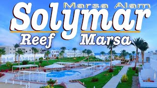 Solymar Reef Marsa Hotel ☀️Marsa Alam 🇪🇬 Hotel Tour