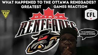 WHAT HAPPENED TO THE OTTAWA RENEGADES? (GREATEST REGULAR SEASON GAMES REACTION)