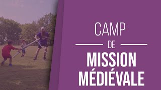 Camp de mission médiévale ⚔️