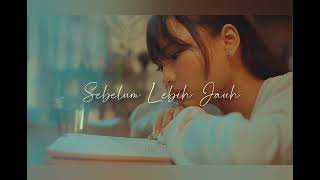 GITA - Sebelum Lebih Jauh (Lirik)