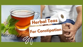 Constipation Home Remedies Herbal Teas