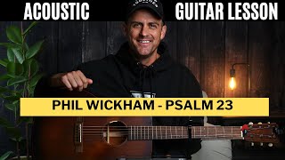 Phil Wickham - Psalm 23 (ft. Tiffany Hudson) || Acoustic Guitar 4-CHORD Lesson