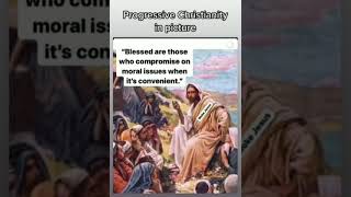 The "Woke" Jesus - Progressive Christianity