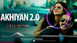 Sakhiyan 2.0 New Hindi Dj Song Mix By Dj Santaram