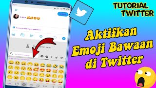 Cara aktifkan emoji bawaan di Twitter | tutorial tweeter