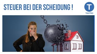 Finanzamt will Steuer auf's Haus bei der Scheidung! Neues Urteil!