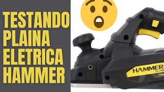 Plaina elétrica da Hammer Teste